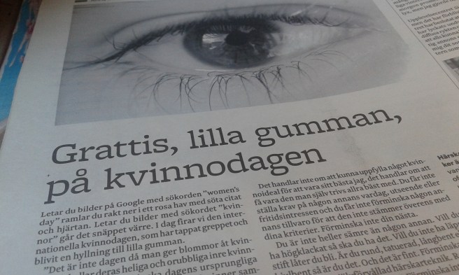 Kvinnodagen väcker många tankar och jag tycker min kollega Anna Malin skrivit tankeväckande om den i dag.